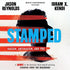 Stamped: 人種差別、反人種差別、そしてあなた: 全米図書賞を受賞した Stamped from the Beginning のリミックス